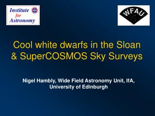 Cool white dwarfs in the Sloan &amp; SuperCOSMOS Sky Surveys