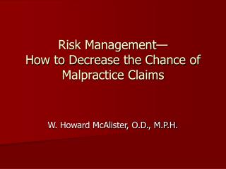 Risk Management— How to Decrease the Chance of Malpractice Claims