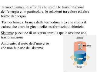 Sistema : porzione di universo entro la quale avviene una trasformazione