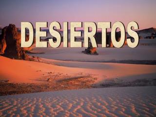 DESIERTOS