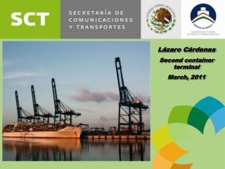 Lázaro Cárdenas Second container terminal March, 2011