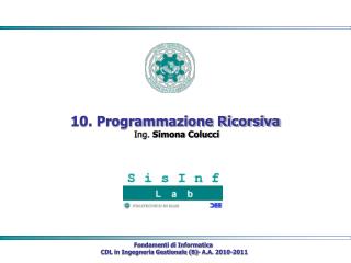 10. Programmazione Ricorsiva Ing. Simona Colucci