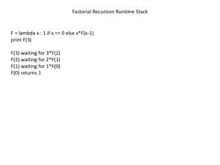 F = lambda x : 1 if x == 0 else x*F(x-1) print F(3) F(3) waiting for 3*F(2)