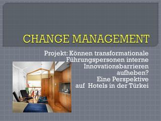 CHANGE MANAGEMENT