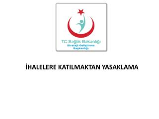 İHALELERE KATILMAKTAN YASAKLAMA