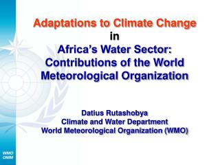 Adaptations to Climate Change in Africa’s Water Sector: Contributions of the World Meteorological Organization Datius R