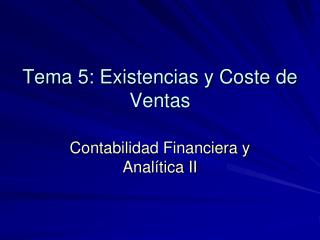Tema 5: Existencias y Coste de Ventas