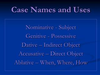 Case Names and Uses