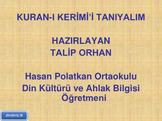 KURAN-I KERİMİ’İ TANIYALIM HAZIRLAYAN TALİP ORHAN Hasan Polatkan Ortaokulu