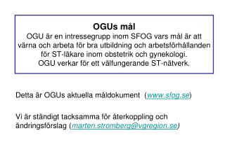 Detta är OGUs aktuella måldokument ( sfog.se )