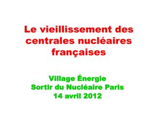 Le vieillissement des centrales nucléaires françaises