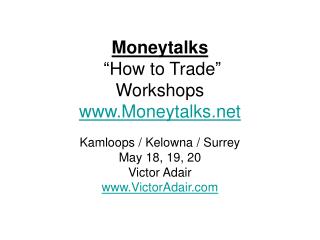 Moneytalks “How to Trade” Workshops Moneytalks