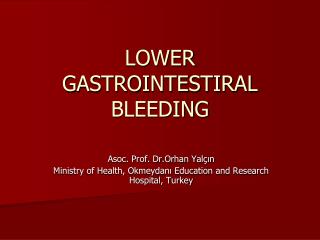 LOWER GASTROINTESTIRAL BLEEDING