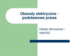 Obwody elektryczne - podstawowe prawa