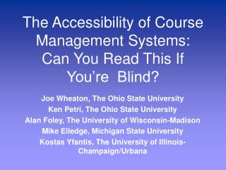 The Accessibility of Course Management Systems: Can You Read This If You’re Blind?