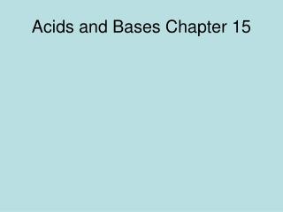 Acids and Bases Chapter 15