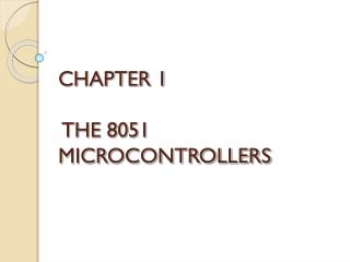 CHAPTER 1 THE 8051 MICROCONTROLLERS