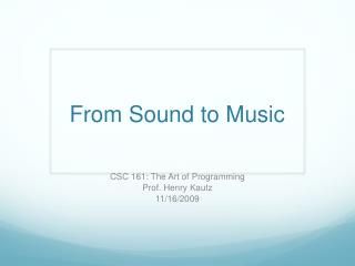 From Sound to Music