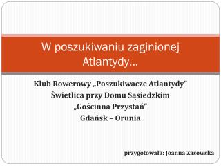 W poszukiwaniu zaginionej Atlantydy…