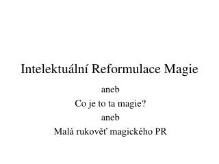 Intelektuální Reformulace Magie