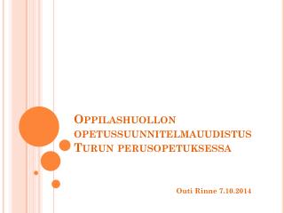 Oppilashuollon opetussuunnitelmauudistus Turun perusopetuksessa