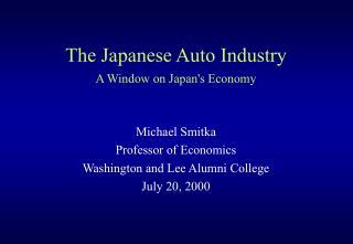 The Japanese Auto Industry A Window on Japan's Economy