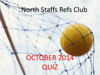 NORTH STAFFS REFS QUIZ