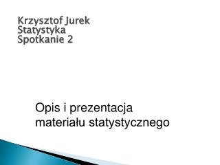 Krzysztof Jurek Statystyka Spotkanie 2
