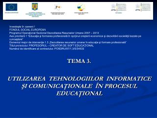 TEMA 3 . UTILIZAREA TEHNOLOGIILOR INFORMATICE ŞI COMUNICAŢIONALE ÎN PROCESUL EDUCAŢIONAL