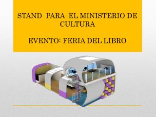 STAND PARA EL MINISTERIO DE CULTURA EVENTO: FERIA DEL LIBRO