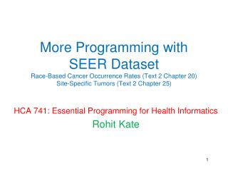 HCA 741: Essential Programming for Health Informatics Rohit Kate