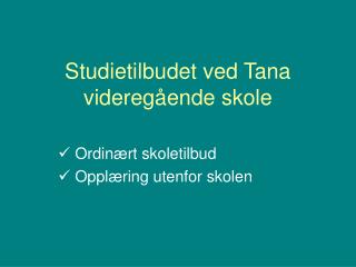 Studietilbudet ved Tana videregående skole