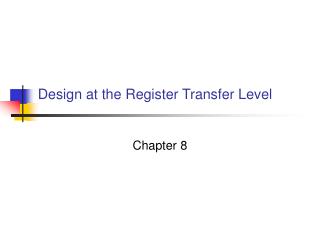 Design at the Register Transfer Level