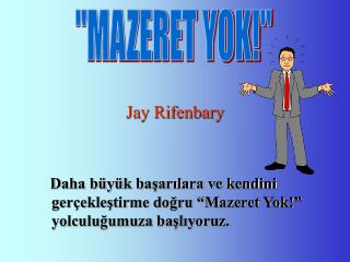 Daha büyük başarılara ve kendini gerçekleştirme doğru “Mazeret Yok!” yolculuğumuza başlıyoruz.