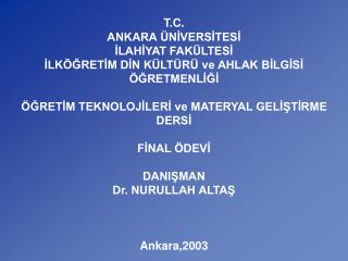 ANKARA Ü. İLAHİYAT 					FAKÜLTESİ 	ÖĞRETİM VE MATERYAL 	GELİŞTİRME DERSİ 		ÖĞRETİM PAKETİ