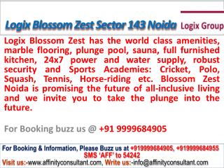 Logix Blossom Zest Apartment Sector 143 Noida @ 09999684905