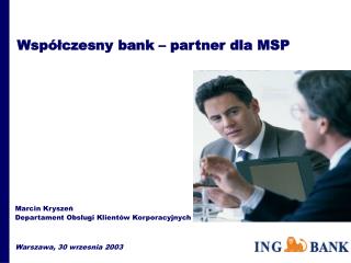 Współczesny bank – partner dla MSP