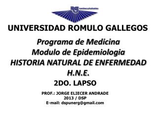 Programa de Medicina Modulo de Epidemiologia HISTORIA NATURAL DE ENFERMEDAD H.N.E.