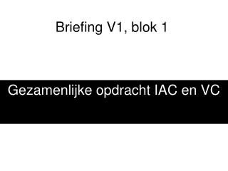 Briefing V1, blok 1