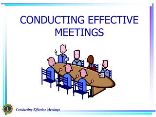 CONDUCTING EFFECTIVE MEETINGS