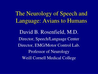 The Neurology of Speech and Language: Avians to Humans