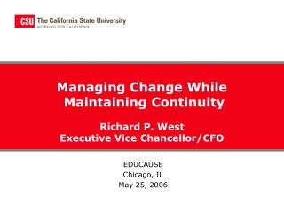 Managing Change While Maintaining Continuity Richard P. West Executive Vice Chancellor/CFO