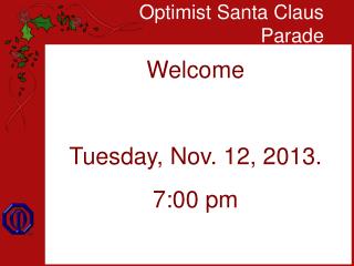Welcome Tuesday, Nov. 12, 2013. 7:00 pm