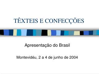 TÊXTEIS E CONFECÇÕES