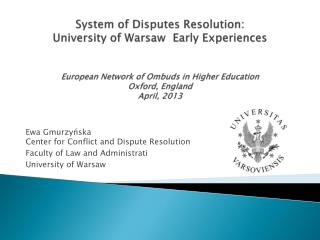 Ewa Gmurzyńska Center for Conflict and Dispute Resolution Faculty of Law and Administrati