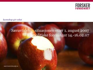 Særavtalen – situasjonen etter 1. august 2007 – Fagpolitiske foreninger 14.-16.02.07