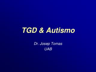 TGD &amp; Autismo