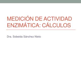 Medición de actividad enzimática: Cálculos