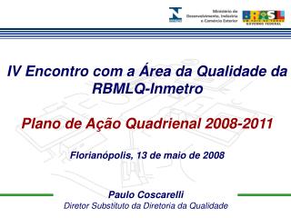 Paulo Coscarelli Diretor Substituto da Diretoria da Qualidade