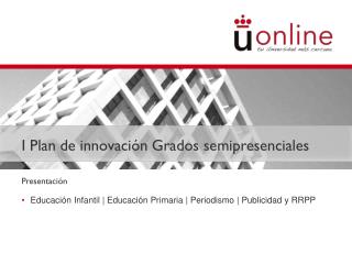 I Plan de innovación Grados semipresenciales